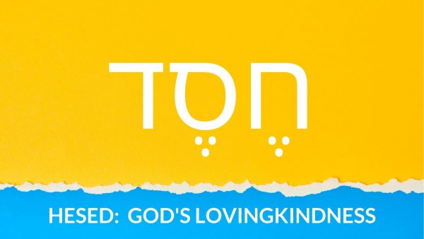 Hesed: God's loving kindness